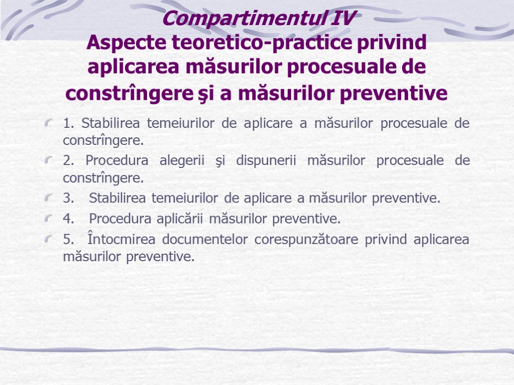 Compartimentul IV Aspecte teoretico-practice privind aplicarea măsurilor procesuale de constrîngere şi a măsurilor preventive